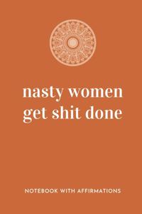 Nasty Women Get Shit Done