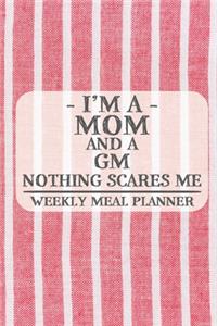 I'm a Mom and a GM Nothing Scares Me Weekly Meal Planner