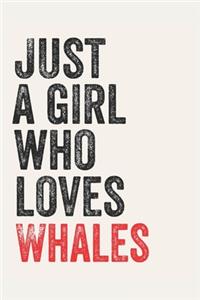 Just A Girl Who Loves Whales for Whales lovers Whales Gifts A beautiful