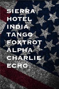 Sierra Hotel India Tango Foxtrot Alpha Charlie Echo