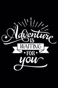 Adventure Is Waiting For You