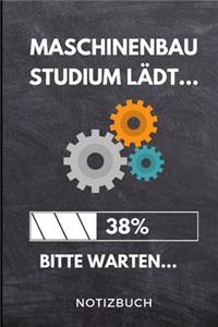 Maschinenbau Studium lädt... 38% Bitte warten... Notizbuch