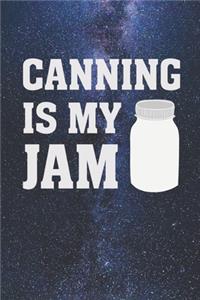 Canning Is My Jam - Funny Canning Journal