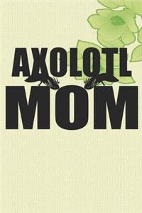 Axolotl Mom Notebook Journal