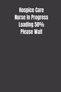 Hospice Care Nurse In Progress Loading 50% Please Wait