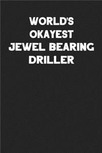 World's Okayest Jewel Bearing Driller