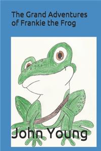 The Grand Adventure's of Frankie the Frog