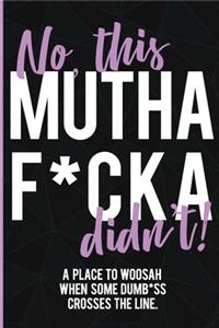 No, This Mutha F*cka Didn't!