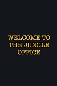 Welcome To The Jungle Office