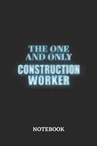 The One And Only Construction Worker Notebook