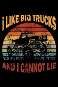 I like big Trucks and I cannot lie