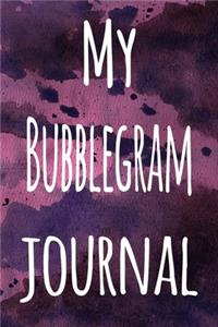 My Bubblegram Journal