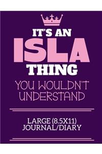 It's An Isla Thing You Wouldn't Understand Large (8.5x11) Journal/Diary