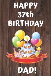 HAPPY 37th BIRTHDAY DAD!