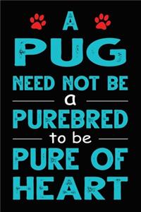 A Pug Need Not Be a Purebred to be Pure Of Heart