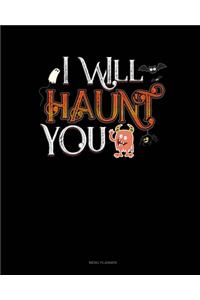 I Will Haunt You