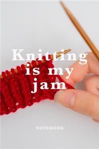 Knitting Is My Jam Notebook