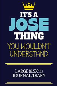 It's A Jose Thing You Wouldn't Understand Large (8.5x11) Journal/Diary