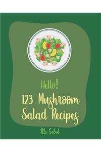 Hello! 123 Mushroom Salad Recipes