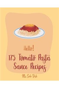 Hello! 175 Tomato Pasta Sauce Recipes
