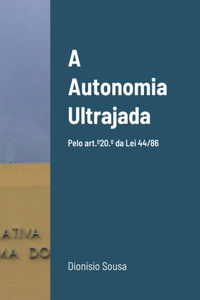 A Autonomia Ultrajada: Pelo art.°20.° da Lei 44/86