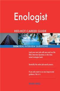 Enologist RED-HOT Career Guide; 2526 REAL Interview Questions