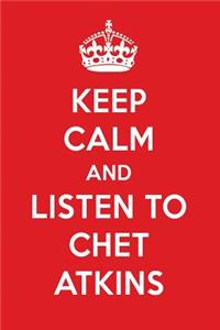 Keep Calm and Listen to Chet Atkins: Chet Atkins Designer Notebook