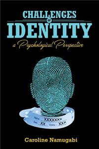 Challenges of Identity; A Psychological Perspective