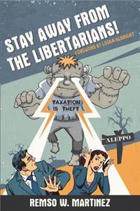 Stay Away from the Libertarians!