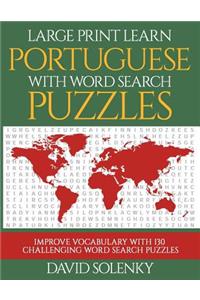 Large Print Learn Portuguese with Word Search Puzzles: Learn Portuguese Language Vocabulary with Challenging Easy to Read Word Find Puzzles