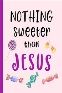 Nothing Sweeter Than Jesus