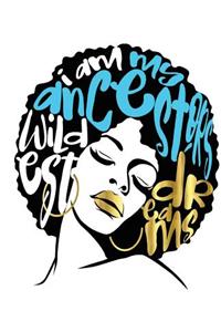 I Am My Ancestors Wildest Dreams: Journal School Composition Notebook (7.5 X 9.25)200 Pages(college Notebook, Ruled Notebook,200 Page Composition Book,200 Page Journal,200 Page Notebook,200 Ruled Paper)