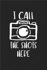 I Call the Shots Here