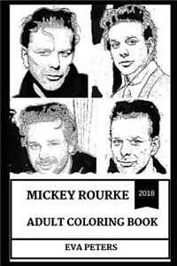 Mickey Rourke Adult Coloring Book: Academy Award Nominee and Golden Globe Award Winner, Legendary Hollywood Actor and Epic Boxer Inspired Adult Coloring Book