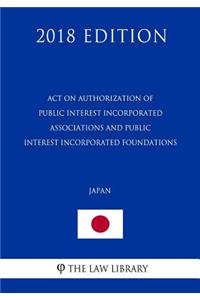 Act on Authorization of Public Interest Incorporated Associations and Public Interest Incorporated Foundations (Japan) (2018 Edition)