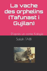 La vache des orphelins (Tafunast i Gujilan)