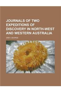 Journals of Two Expeditions of Discovery in North-West and Western Australia Volume 2