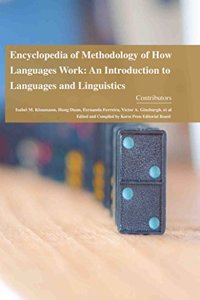 Encyclopaedia of Methodology of How Languages Work: An Introduction to Languages and Linguistics (4 Volumes)