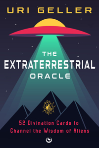 Extraterrestrial Oracle: 52 Divination Cards to Channel the Wisdom of the Aliens