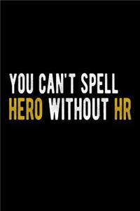 You Can't Spell Hero Without HR