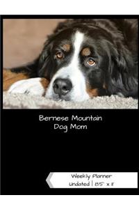 Bernese Mountain Dog Mom Undated Weekly Planner