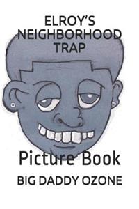 Elroy's Neighborhood Trap