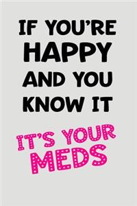 If You're Happy and You Know It It's Your Meds