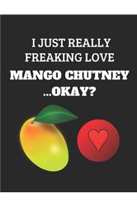 I Just Really Freaking Love Mango Chutney...Okay?
