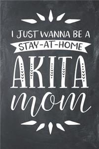 I Just Wanna Be a Stay at Home Akita Mom