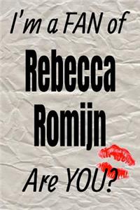 I'm a Fan of Rebecca Romijn Are You? Creative Writing Lined Journal
