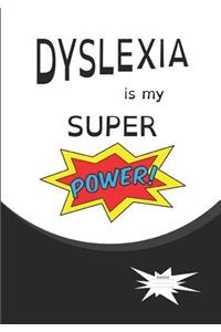 Dyslexia Is My Super Power