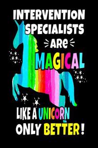 Intervention Specialists Are Magical Like a Unicorn Only Better