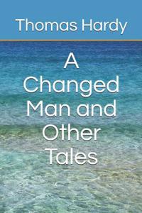 A Changed Man and Other Tales