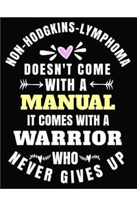 Non-Hodgkins-Lymphoma Doesn't Come with a Manual It Comes with a Warrior Who Never Gives Up